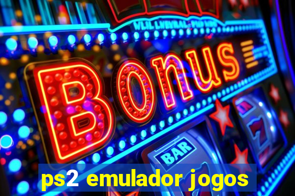 ps2 emulador jogos